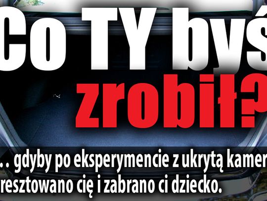 Co TY byś zrobił?