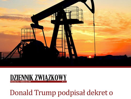 Donald Trump podpisał dekret o zwiększeniu wydobycia ropy przy wsparciu Pentagonu