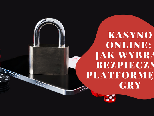 Kasyno online: Jak wybrać bezpieczną platformę do gry