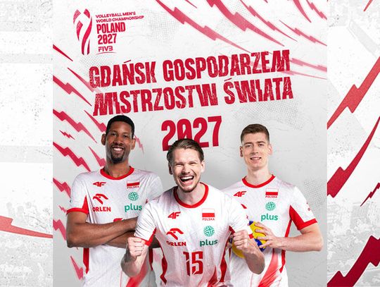 MŚ siatkarzy - Gdańsk jednym z miast gospodarzy finałowego turnieju w 2027 roku