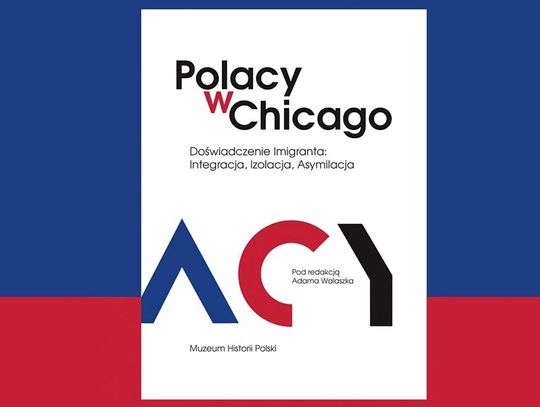 "Polacy w Chicago" – nowa książka o Polonii chicagowskiej