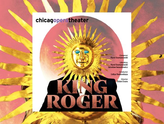 Premiera „Króla Rogera” Szymanowskiego na otwarcie 50. sezonu Chicago Opera Theater