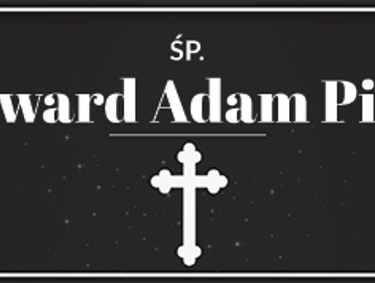 śp. Edward Adam Piłat