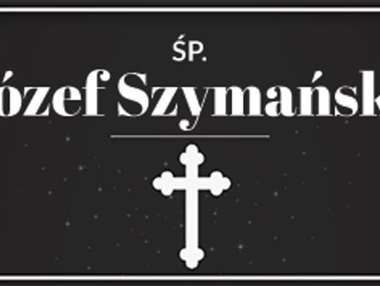 śp. Józef Szymański