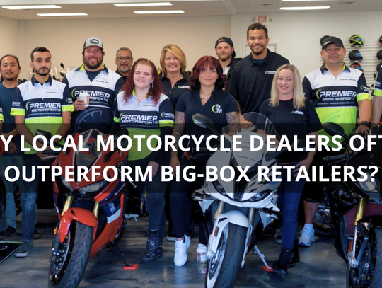 Why Local Motorcycle Dealers Often Outperform Big‑Box Retailers
