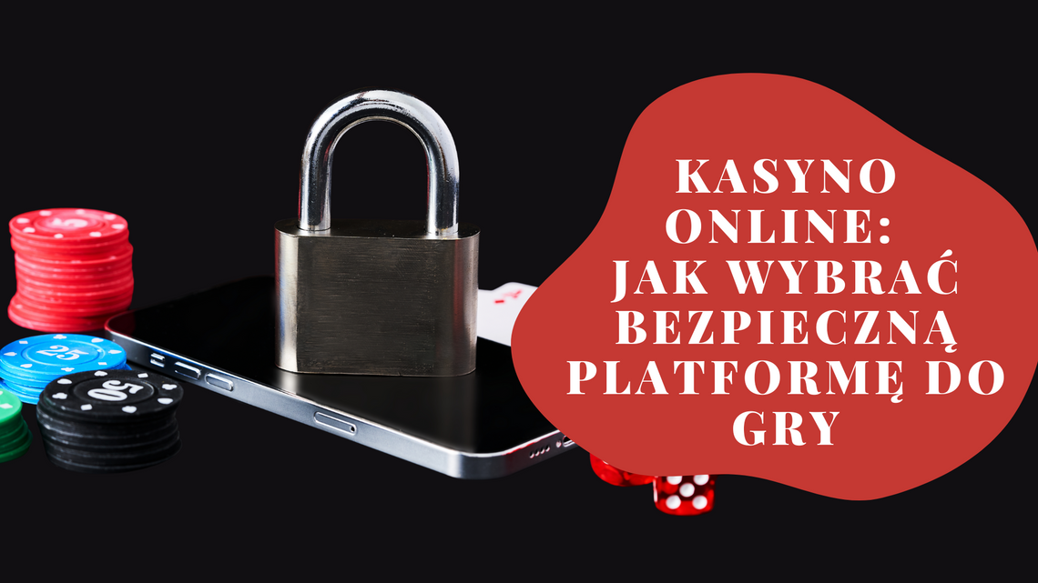 Kasyno online: Jak wybrać bezpieczną platformę do gry