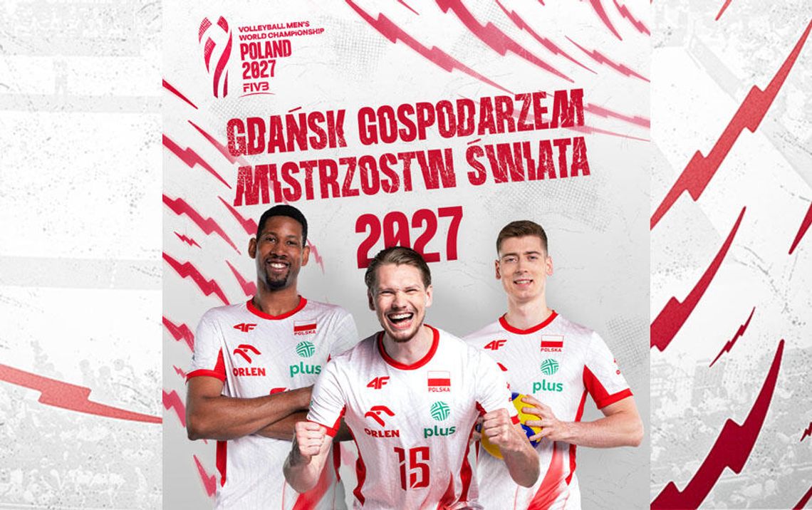 MŚ siatkarzy - Gdańsk jednym z miast gospodarzy finałowego turnieju w 2027 roku