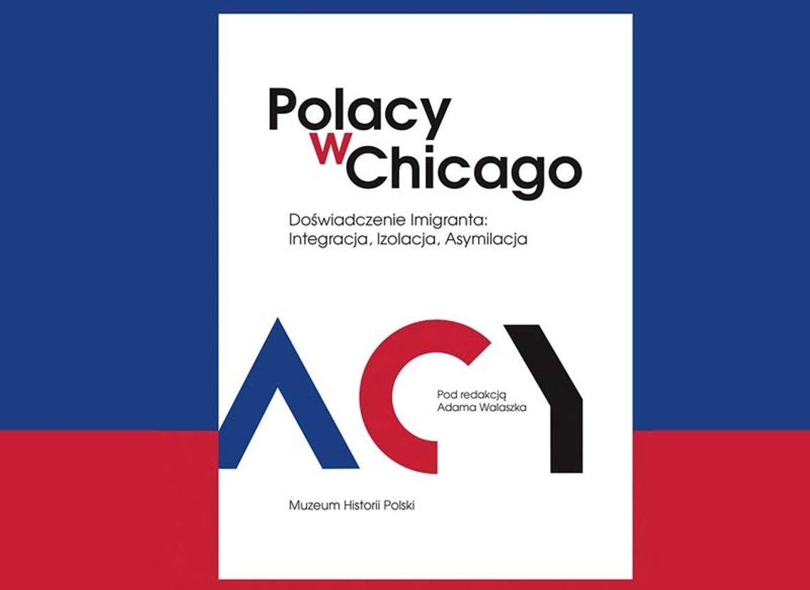 "Polacy w Chicago" – nowa książka o Polonii chicagowskiej