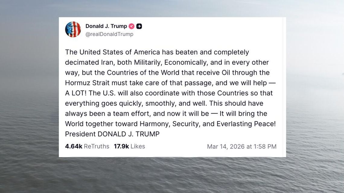 Prezydent Trump: wiele krajów wyśle okręty wojenne do zabezpieczenia cieśniny Ormuz Prezydent Trump: wiele krajów wyśle okręty wojenne do zabezpieczenia cieśniny Ormuz