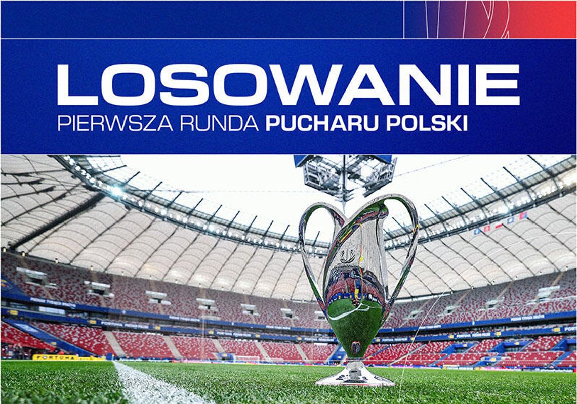 Puchar Polski - cztery pary drużyn z ekstraklasy w 1. rundzie Puchar Polski - cztery pary drużyn z ekstraklasy w 1. rundzie