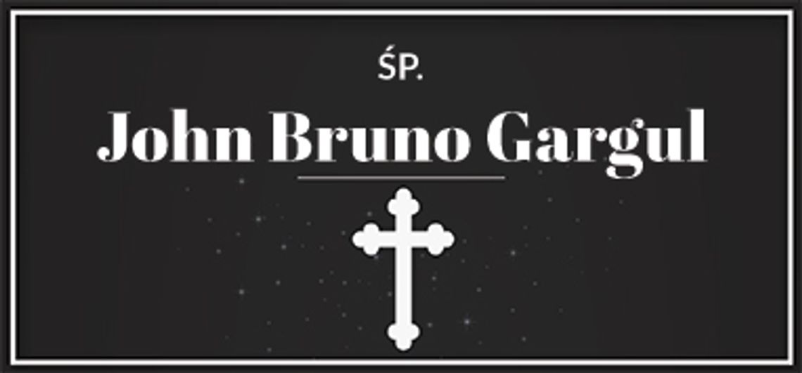 śp. John Bruno Gargul