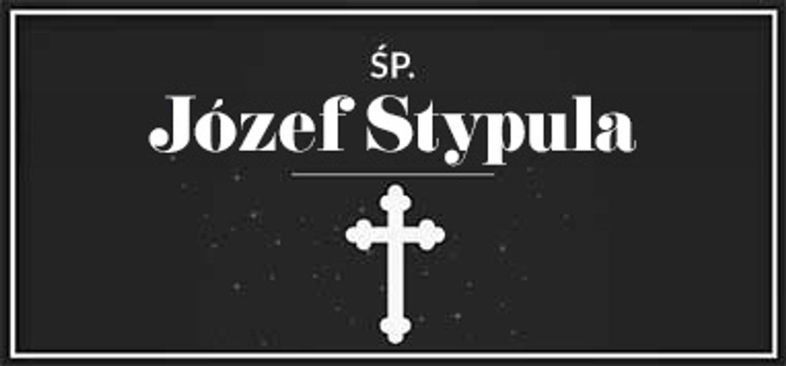 śp. Józef Stypula