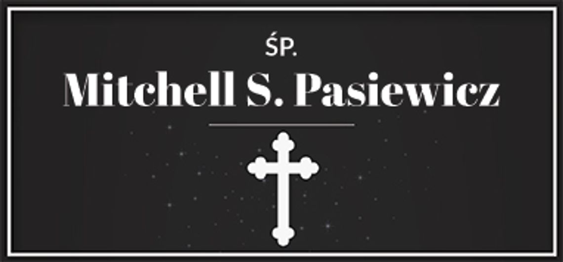 śp. Mitchell S. Pasiewicz