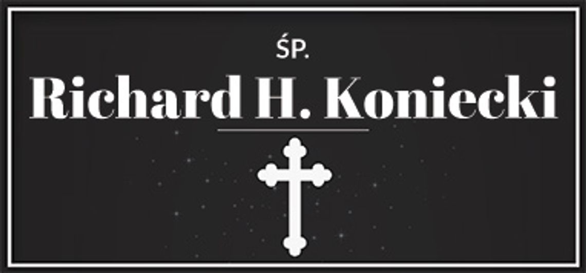 śp. Richard H. Koniecki