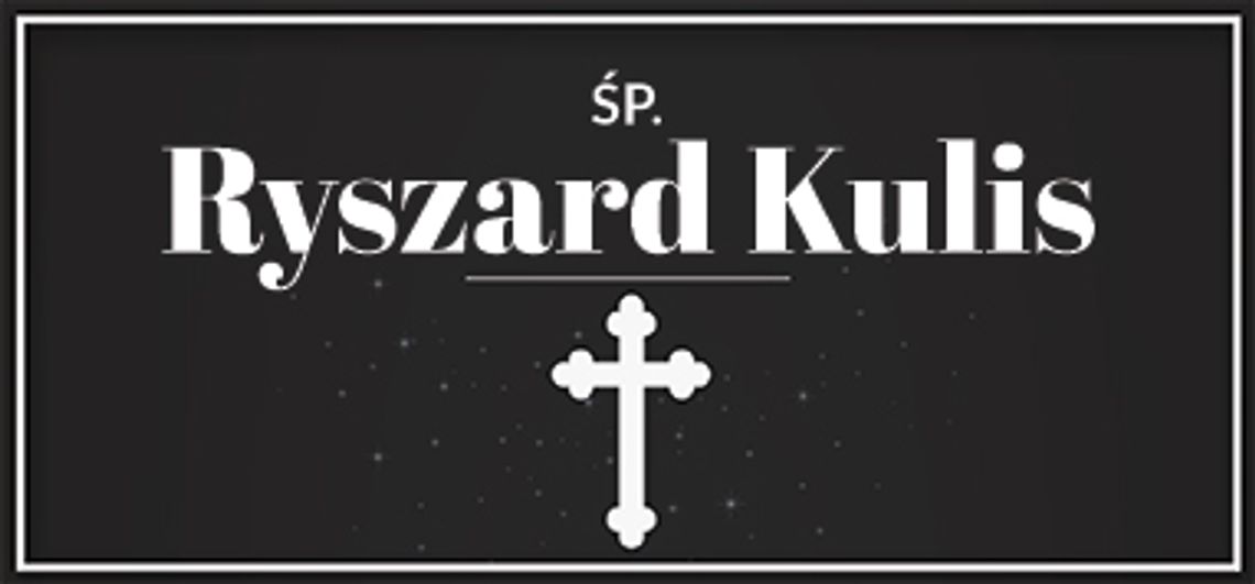 śp. Ryszard M. Kulis