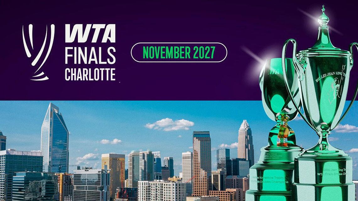 WTA Finals - Charlotte gospodarzem turnieju od 2027 roku WTA Finals - Charlotte gospodarzem turnieju od 2027 roku