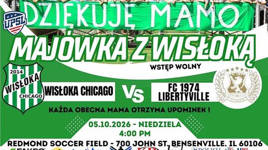 Dzień Mamy i majówka z Wisłoką Chicago