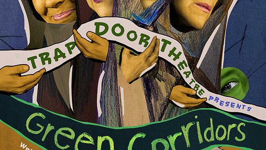 „Green Corridors” w Trap Door Theatre