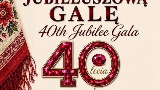 Jubileuszowa Gala Zespołu Pieśni i Tańca „Polonia”