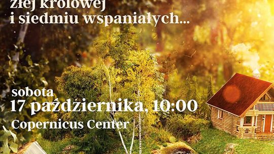 Musical „O Śnieżce, złej królowej i siedmiu wspaniałych…”