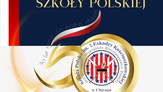 Obchody jubileuszu 50-lecia Szkoły Polskiej im. 7. Eskadry Kościuszkowskiej przy Konsulacie Generalnym RP w Chicago