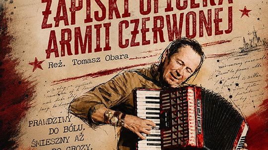 Piotr Cyrwus w spektaklu „Zapiski oficera Armii Czerwonej”