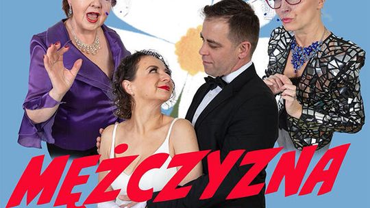 Teatr Scena Polonia: „Mężczyzna idealny” Teatr Scena Polonia: „Mężczyzna idealny”