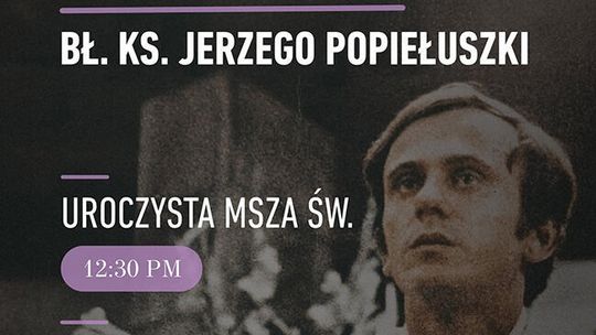 Uroczysta msza św. w 42. rocznicę śmierci bł. ks. Jerzego Popiełuszki