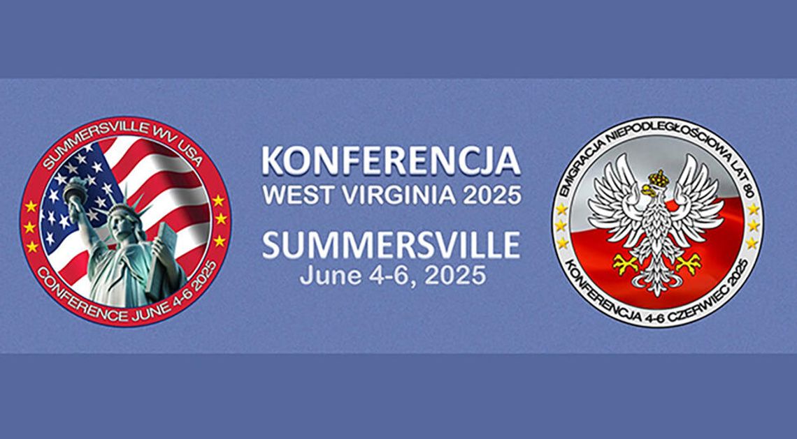 Konferencja emigracji niepodległościowej West Virginia’25 Konferencja emigracji niepodległościowej West Virginia’25