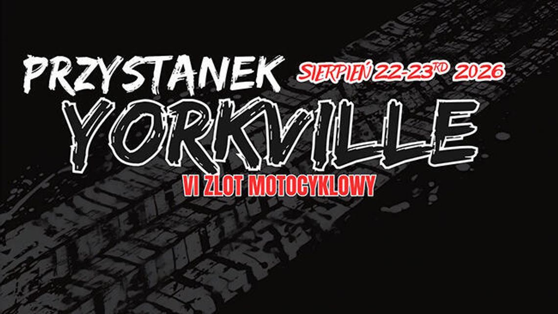 VI Zlot Motocyklowy Przystanek Yorkville VI Zlot Motocyklowy Przystanek Yorkville